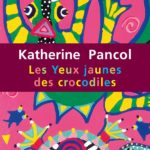 Katherine Pancol - Les yeux jaunes des crocodiles