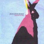 Jean-Louis Murat - Grand Lievre Jean-Louis Murat - Grand Lievre